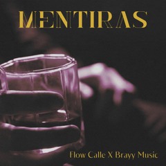 MENTIRAS - Flow Calle X Brayy Music
