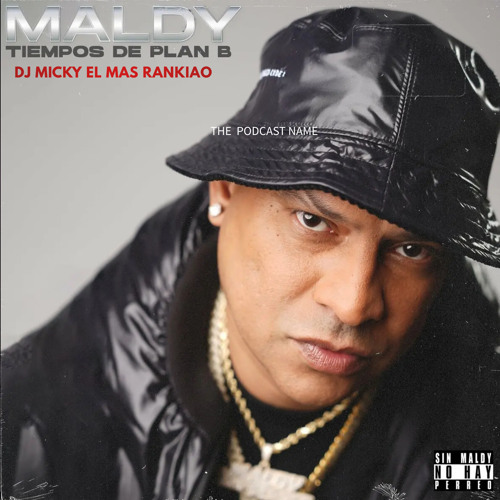 Tiempos De Plan B Mix Maldy Y Dj Micky El Mas Rankiao