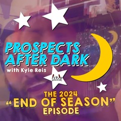 Prospects After Dark - The End Of Season Episode