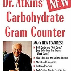Download~ PDF Dr. Atkins' New Carbohydrate Gram Counter