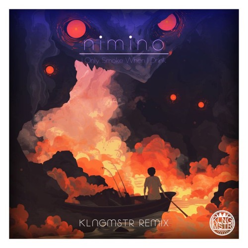 I Only Smoke When I Drink (KLNGMSTR Remix)
