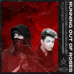 Alan Walker x Jamie Miller - Running Out Of Roses (No Vocal/Flux Remix)
