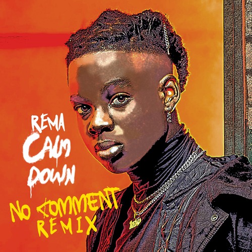 Stream Rema Calm Down (No Comment Remix) Free Download!!! by No