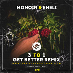 Monoir & Eneli - 3 to 1 (Get Better Radio Remix)