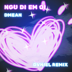 Dmean - "ngủ đi em ơi" (DVNIEL Remix)