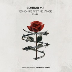 Sohrab Mj - Eshgh Ke Nist Ke Jange (feat. I.da) | عشق که نیست که جنگه