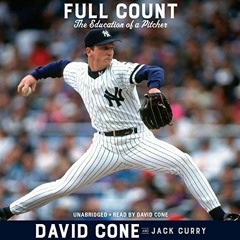 [FREE] EBOOK 💑 Full Count: The Education of a Pitcher by  David Cone,Jack Curry - co