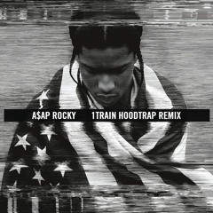 A$AP Rocky - 1Train (Hoodtrap Remix)