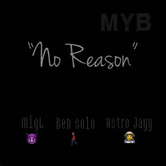 Ben solo x Astro x MIGL - No reason