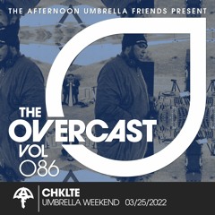 The Overcast ☂ 086: CHKLTE - Live @ Umbrella Weekend '22