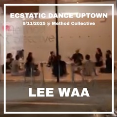 LEE WAA @ Method Collective 9.11.25