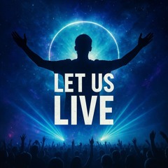 let us live