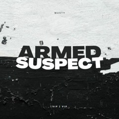 MUSTY - ARMED SUSPECT VIP (𝐅𝐑𝐄𝐄 𝐃𝐋)