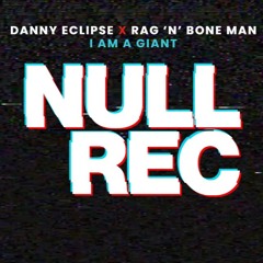 DANNY ECLIPSE X RAG N BONE MAN - I AM A GIANT