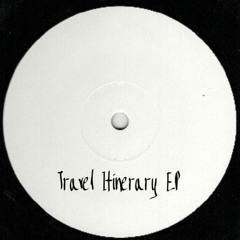 Travel Itinerary EP [Available on Bandcamp] Out 20/02