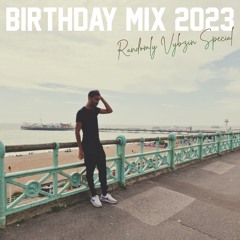 Birthday Mix 2023 (Randomly Vybzin Special)