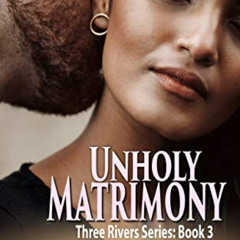 [VIEW] EPUB 💘 Unholy Matrimony (Three Rivers Book 3) by  Brenda Barrett [KINDLE PDF