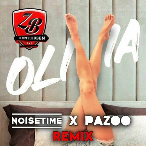 Die Zipfelbuben - Olivia (NOISETIME & Pazoo Remix)