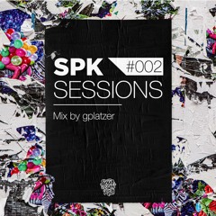 SPK Sessions #002 - Mix by gplatzer