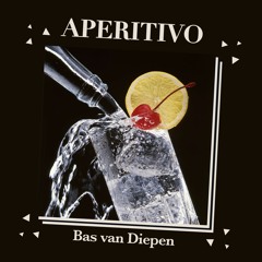 Aperitivo No. VI with Bas Van Diepen