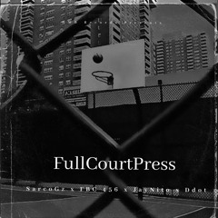 #FullCourtPress⛹🏽‍♂️ - SarcoGz x FBC 456 x JayNito x Ddot