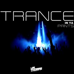 Trance In Ya Pants Vol 19