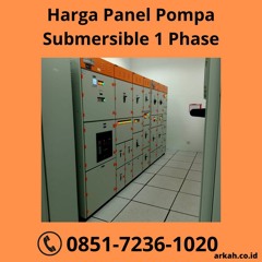 BERGARANSI, Tlp 0851-7236-1020 Harga Panel Pompa Submersible 1 Phase