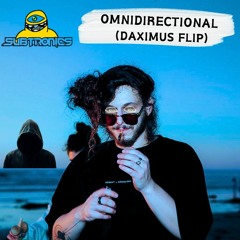 SUBTRONICS - OMNIDIRECTIONAL (DAXIMUS FLIP)