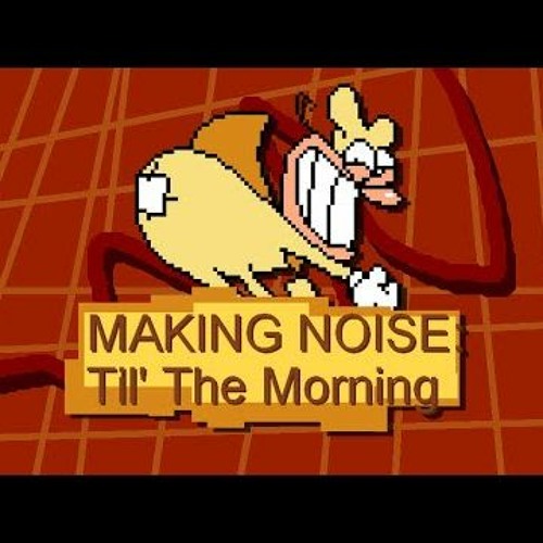 Pizza Tower Together OST MAKING NOISE Til The Morning The Noises Lap + Theme