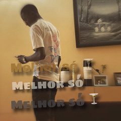 MELHOR SÓ