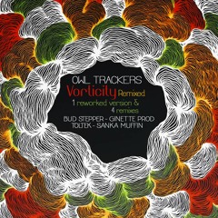 Owl Trackers - Vorticity (Bud Stepper remix)