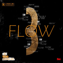 JD X NZK X RAHIM JAY | FLOW