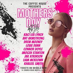 MOTHERS DAY @ THE COFFEE HOUSE WAVERTREE - MIXED BY ANT ARMSTRONG