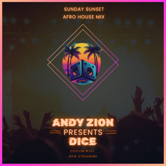 DICE RADIO 001 | SUNDAY SUNET AFRO HOUSE MIX