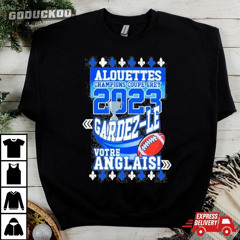 Alouettes Champions Coupe Grey 2023 Gardez-le Votre Anglais Shirt