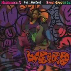 Weird feat. Heyzeus (Prod. Groovy Lu)