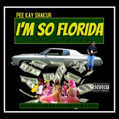 I'M SO FLORIDA (Pk Shakur);