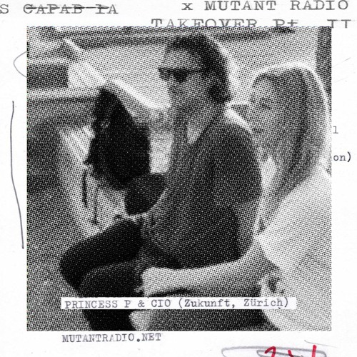Princess P B2b Cio x Mutant Radio (Discos Capablanca takeover II)