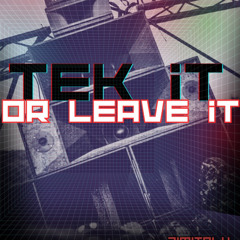 TEK it or leave it 🔊🚷