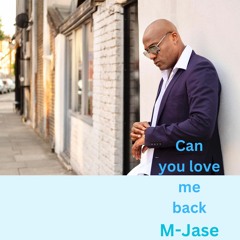 Can u love me back  M-Jase