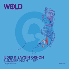 ILDES & SAYGIN ORHON - Summer Night "EP"
