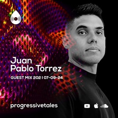 202 Guest Mix I  Progressive Tales with Juan Pablo Torrez