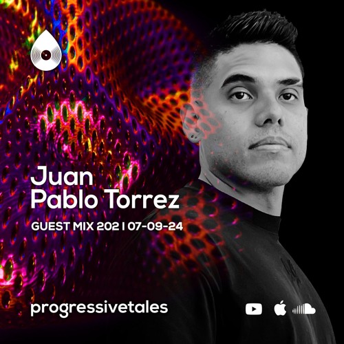 202 Guest Mix I  Progressive Tales with Juan Pablo Torrez