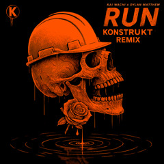 Kai Wachi x Dylan Matthew - Run (KONSTRUKT REMIX) [FREE DOWNLOAD]
