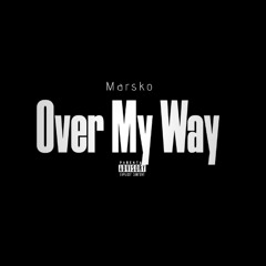 Over My Way