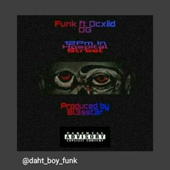 Funk ft Ocxiid DG - 12Pm In Hospital Street