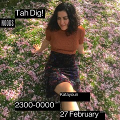 Tah Dig! w/ Katayoun (27/02/24)