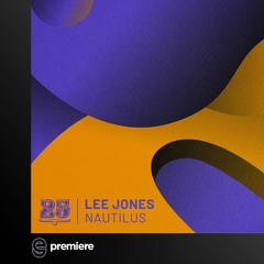 Premiere:  Lee Jones - Nautilus (Original Mix) - Bar 25 Music