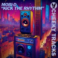 Mobi-D - Kick The Rhythm - OUT NOW