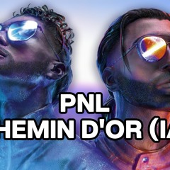 PNL - Chemin d'Or (IA)